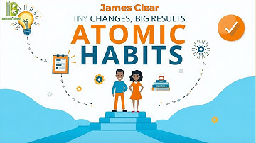 Atomic Habits - Tiny Changes, Remarkable Results - James Clear | Book Summary