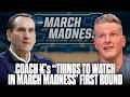 Coach K's "Things To Watch" For March Madness Upsets &amp; Matchups (First Round) | Pat McAfee Show
