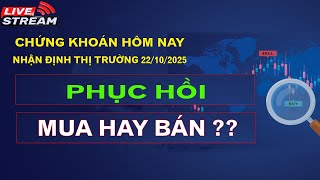 PHỤC HỒI - MUA HAY BÁN ??| CHỨNG KHOÁN HÔM NAY - NHẬN ĐỊNH THỊ TRƯỜNG 22\/10\/2025