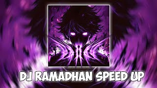 DJ RAMADHAN SPEED UP