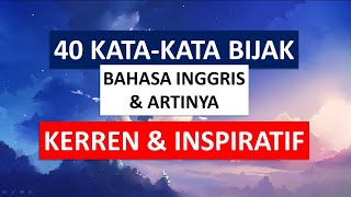 KATA-KATA BIJAK BAHASA INGGRIS & ARTI - KERREN DAN INSPIRATIF