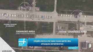 Images satellites : dégâts dans une base russe après des attaques ukrainiennes