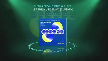 LET THE MUSIC PLAY -  BLOCK & CROWN & MARTINA BUDDE(CLUBMIX)