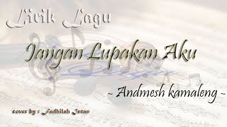 Lirik Lagu - Jangan Lupakan Aku - Lagu terpopuler