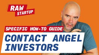 Angel Investors: How to Contact Angel Investors [And Get a Response]