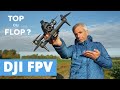 DJI FPV : TOP ou FLOP ?! (mon avis après 8 mois d'utilisation).