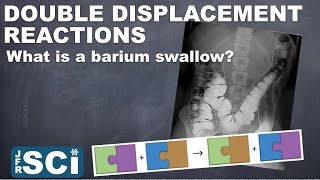 Double Displacement Reactions: What is a Barium swallow?