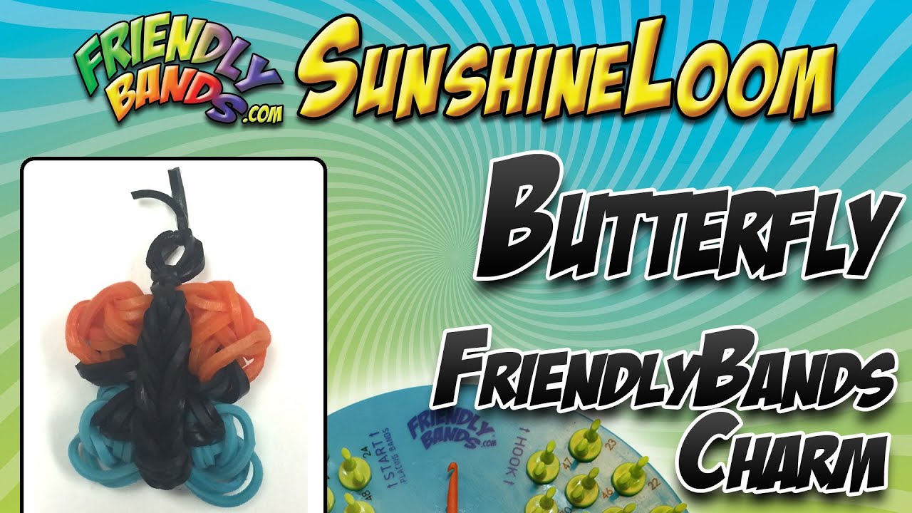 BUTTERFLY FriendlyBands Charm - SunshineLoom How-To Video