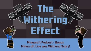 Bonus: Minecraft Live was Wild and Scary! | The Withering Effect - Minecraft Podcast