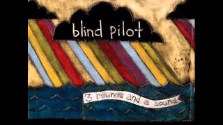 Video thumbnail of ""Two Towns From Me" by Blind Pilot"