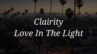 Watch Clairity Love In The Light video