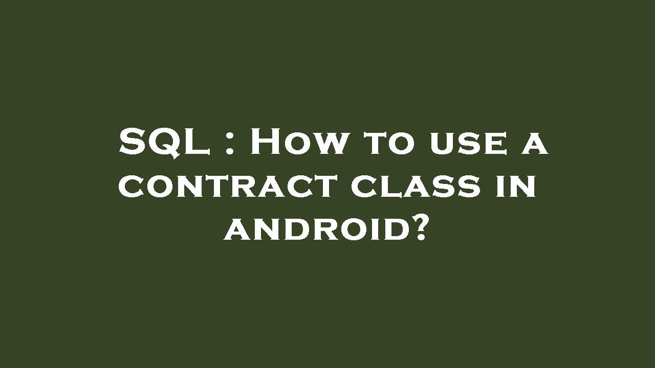 SQL How to use a contract class in android? YouTube