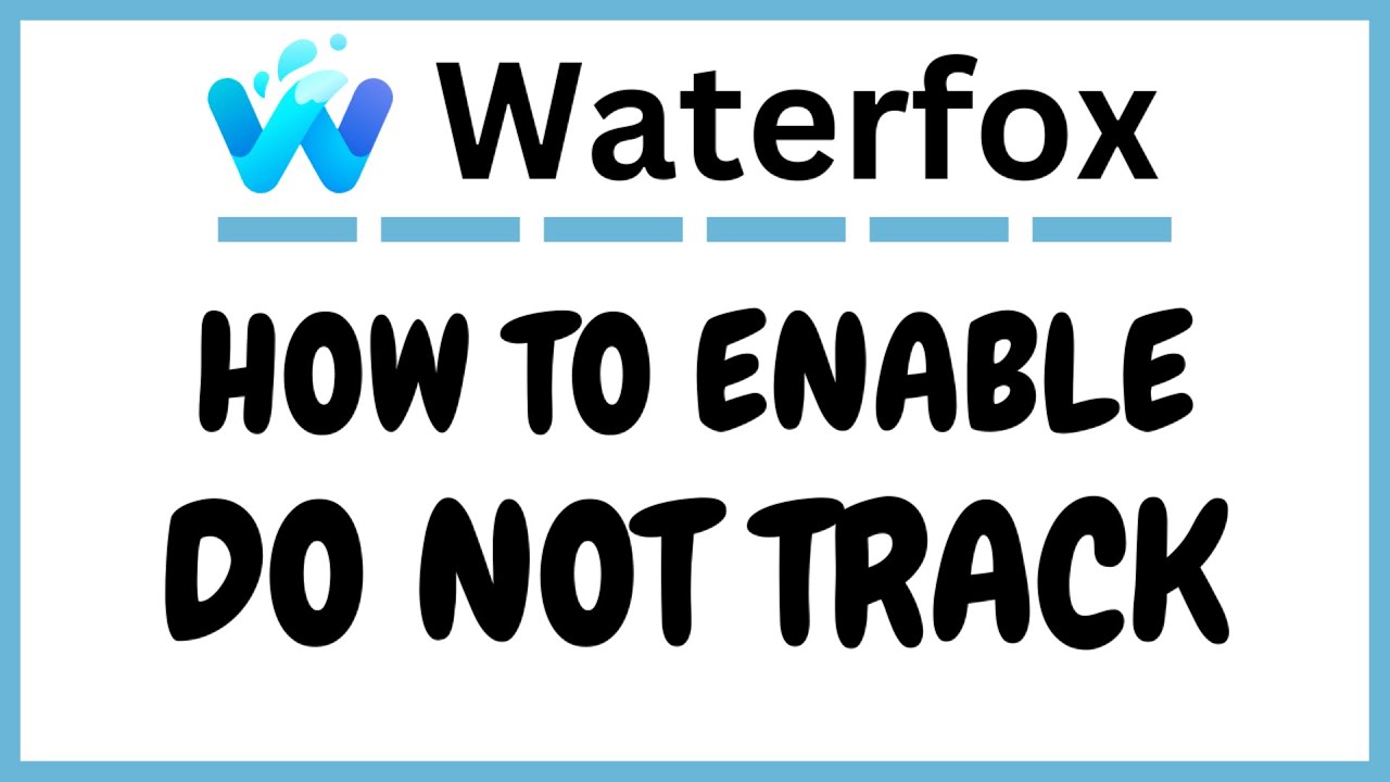 How To Enable Do Not Track On The Waterfox Web Browser | PC Tutorial