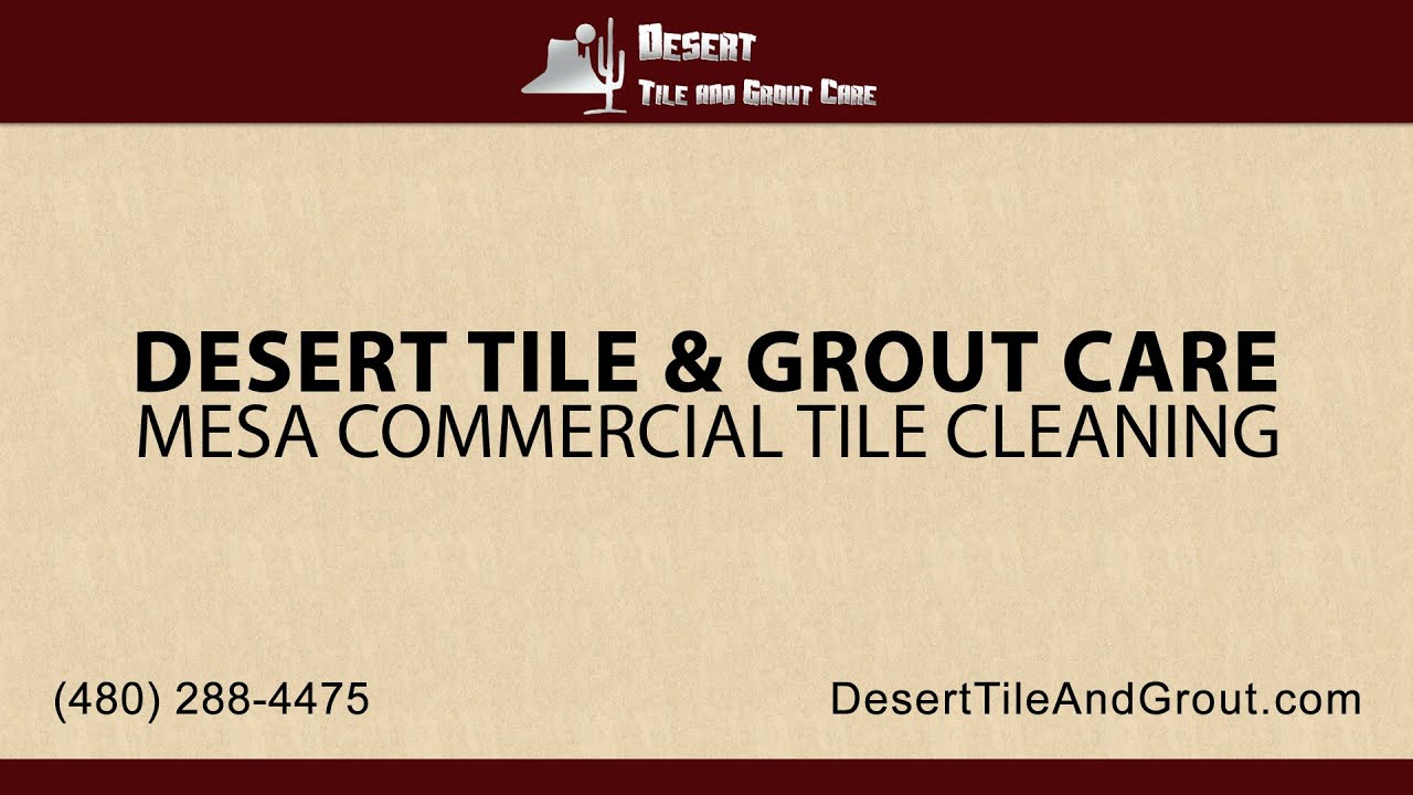 Mesa Commercial Tile Cleaning | Desert Tile and Grout Care