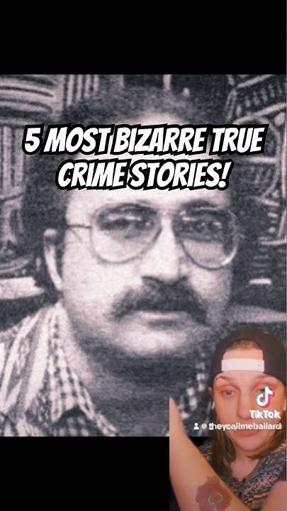 5-most-bizarre-true-crime-stories-foryou-truecrimesociety-crime