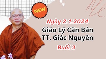 Giáo Lý Căn Bản Buổi 3 ngày 2.1.2024 Tâm - Sở Hữu Tâm trong A Tỳ Đàm| Sư Giác Nguyên| Sư Toại Khanh