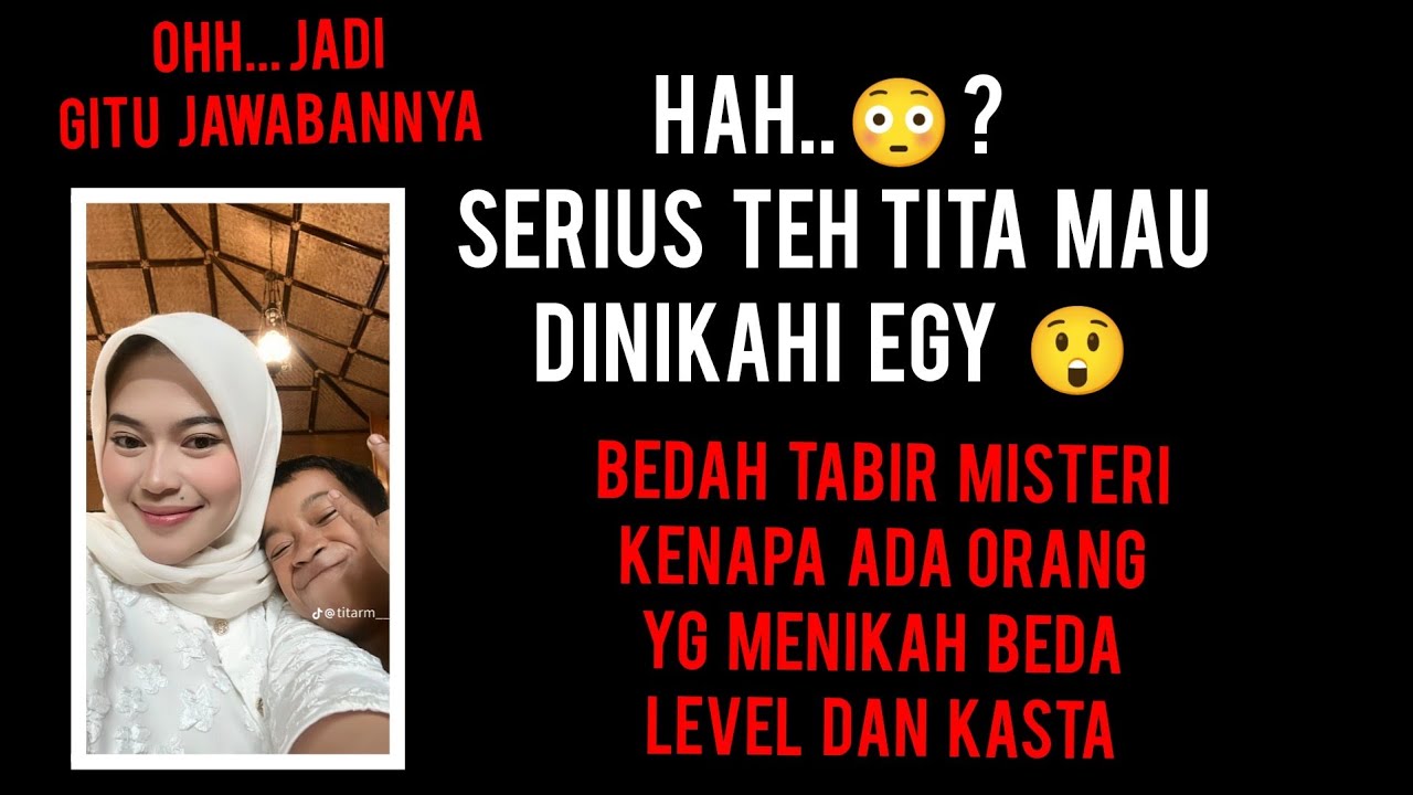KENAPA BISA TEH TITA MAU DINIKAHI EGY? TERNYATA INI ALASANNYA