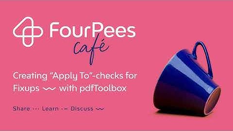 Four Pees Café - Creating Apply to fixups in pdfToolbox