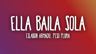 Eslabo Armado, Peso Pluma - Ella Baila Sola (Letra/Lyrics)