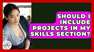 Should I Include Projects In My Skills Section? - Job Success Network