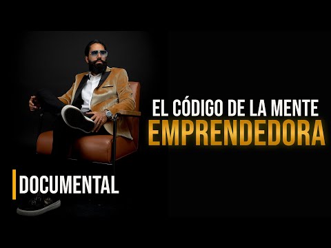 El código de la mente emprendedora | Documental | Carlos Muñoz