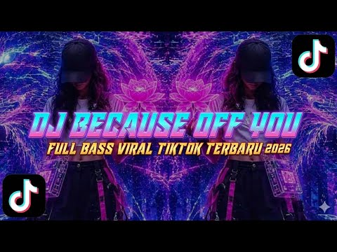 DJ ILHAM -BECAUSE OF YOU FULL BASS VIRAL TIKTOK TERBARU 2026