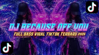 Download lagu DJ ILHAM -BECAUSE OF YOU FULL BASS VIRAL TIKTOK TERBARU 2026