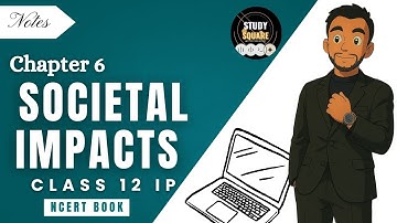 Chapter 6: Societal Impacts | NCERT | CLASS 12 IP | Riday Sir 