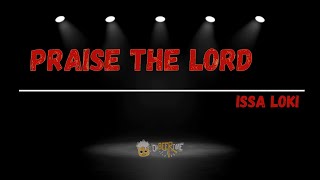 Issa Lo Ki - Praise The Lord LYRICS