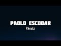 Pheelz Pablo Escobar Lyrics mp3