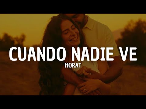 Morat - Cuando Nadie Ve (Letra)