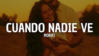Morat - Cuando Nadie Ve (Letra)