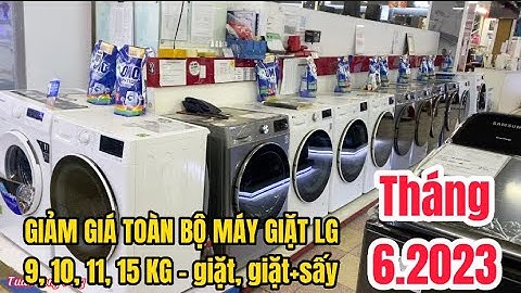Máy giặt lg 8kg giá bao nhiêu năm 2024