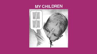 Video thumbnail of "Protomartyr - My Children (Official Audio)"