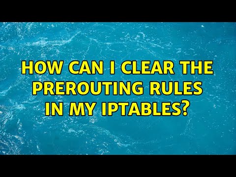 Ubuntu: How can I clear the PREROUTING rules in my iptables?