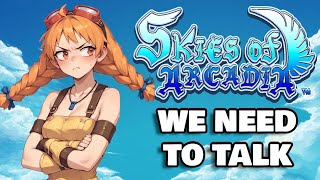 We Need To Talk About Skies Of Arcadia...