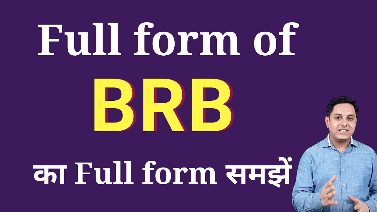 BRB का मतलब क्या होता है । BRB ka full form. What is meaning of brb. 
