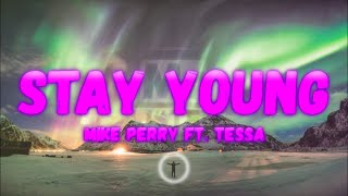 Mike Perry ft. Tessa - Stay Young (Lyrics)