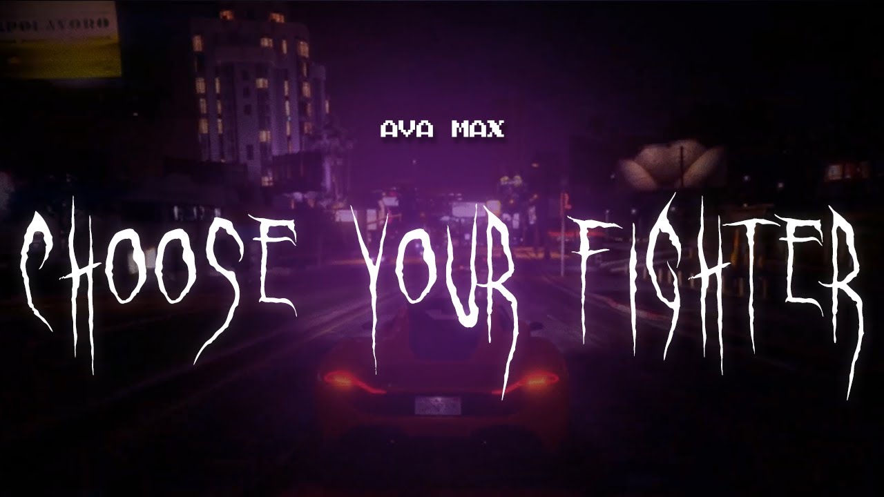 ava max - choose your fighter [ sped up ] lyrics - YouTube