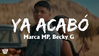 Marca MP, Becky G - Ya Acabó (Letra/Lyrics)