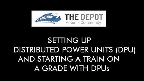 Setting Up Distributed Power Units (DPU) and Starting A Train On A Grade With DPUs