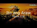 Ito ang Araw (Psalm 118) (Karaoke Version)