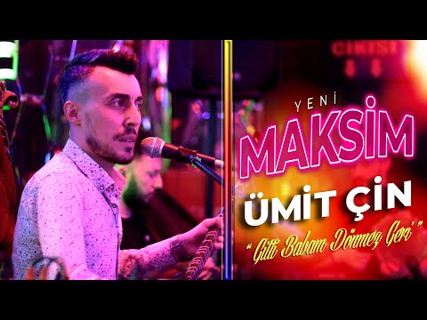 Ümit Çin | Gitti Babam Dönmez Geri | Yeni Maksim Eğlence Merkezi | Canlı Performans