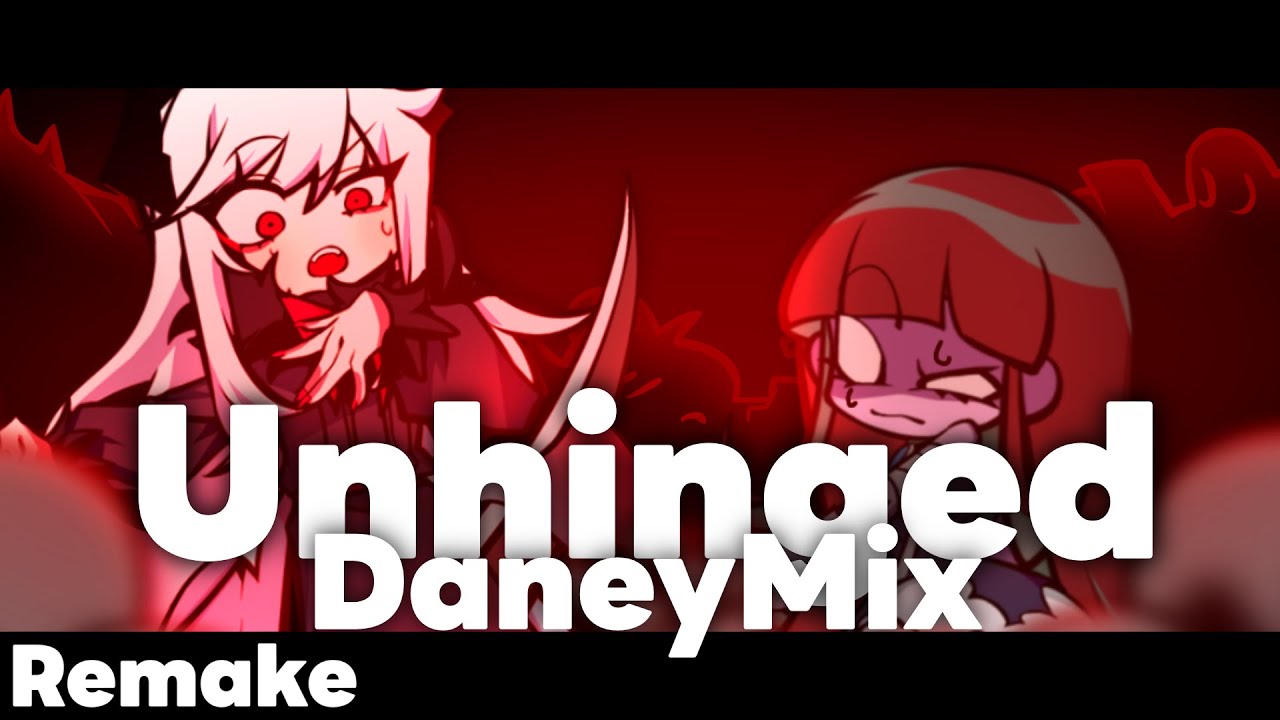 Unhinged DaneyMix - But Varelt and Limu sings it