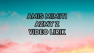 Amis Mimiti Azmy Z (Video Lirik) Lagu Sunda Jawa Barat #videolyrics #laguviraltiktok #lagusunda