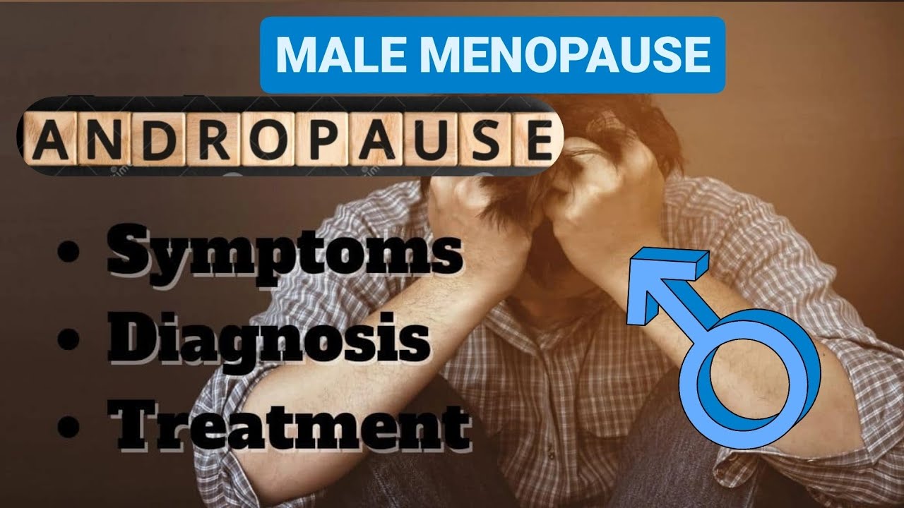 Male Menopause Andropause Signs Symptoms Cause Natural Treatment Andropause Menshealth