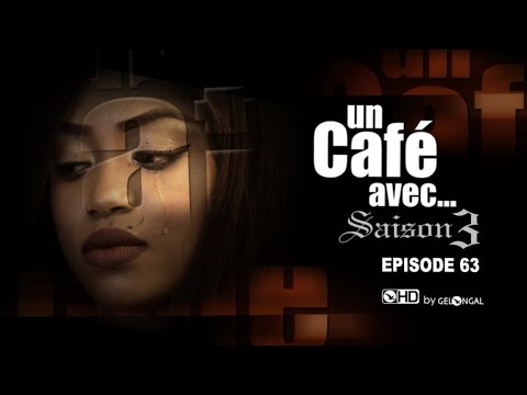 Un Café Avec.... Saison3 - Episode N°63