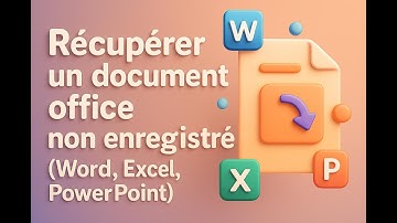 Récupérer un document office (Word, Exel, PowerPoint) non enregistré