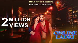 Online Ladki Official Video Mika Singh Aashiq Bhopali Latest Song 2023 Music Sound