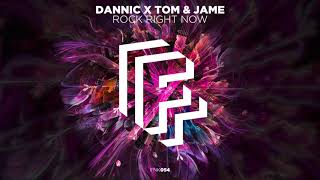 Dannic X Tom & Jame - Rock Right Now (Official Audio)